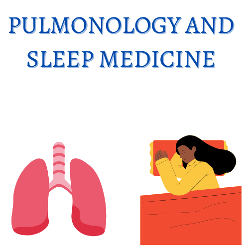 Pulmonology and Sleep Medicine