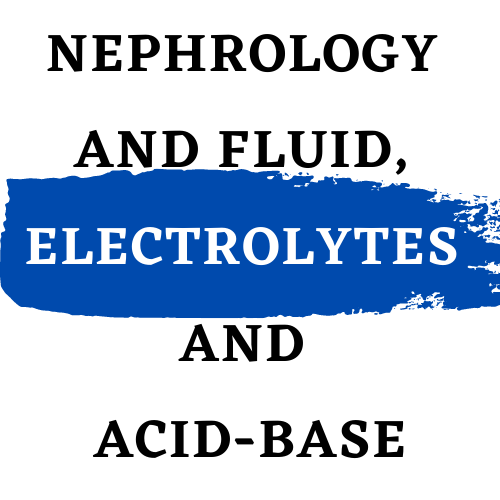  Nephrology and Fluid, Electrolytes and Acid-Base